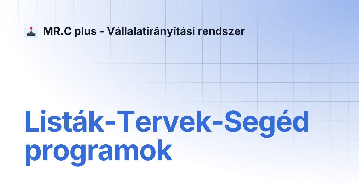 Listák-Tervek-Segéd programok | MR.C plus - Vállalatirányítási rendszer